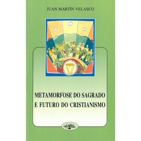 Metamorfose do sagrado e futuro do cristianismo