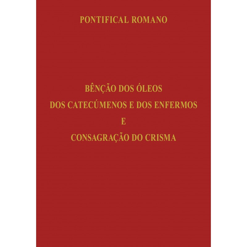 Bênção dos óleos dos catecúmenos e dos enfermos e consagração do crisma