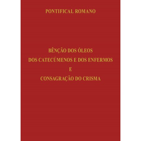 Bênção dos óleos dos catecúmenos e dos enfermos e consagração do crisma
