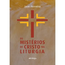 Os Mistérios de Cristo na Liturgia